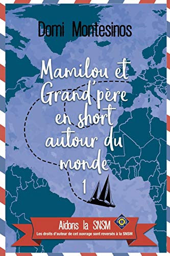 Domi Montesinos Mamilou Et Grand-Père En Short Autour Du Monde - 1: Bonheur En Atlantique (Mamilou En Short, Band 1)