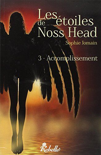Sophie Jomain Les Étoiles De Noss Head : 3 - Accomplissement