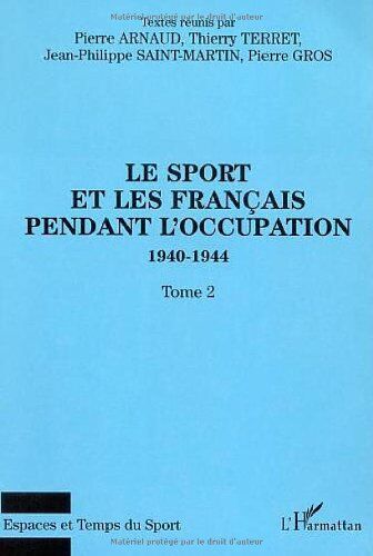 Collectif Sport (T2) Et Les Français Pendant L'Occupation 1940-144 (Le): Tome 2