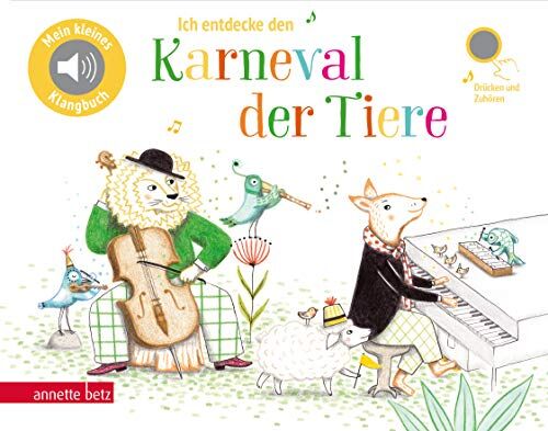 Ich Entdecke Den Karneval Der Tiere (Pappbilderbuch Mit Sound) (Mein Kleines Klangbuch)