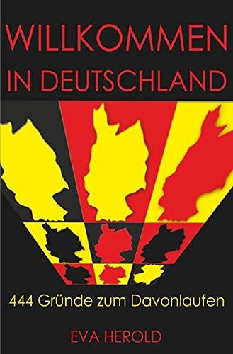 Eva Herold Willkommen In Deutschland - 444 Gründe Zum Davonlaufen