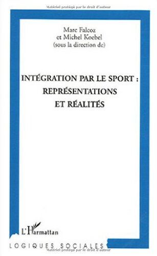 Marc Falcoz Intégration Par Le Sport : Représentations Et Réalités