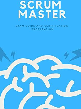 André Dieninghoff Scrum Master: Exam Guide And Certification Preparation