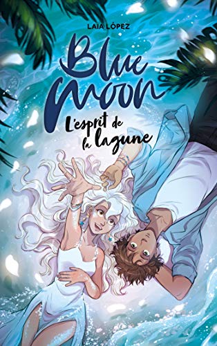 Strawberry Moon - Tome 2 - Blue Moon: L'Esprit De La Lagune (Moon, 2)