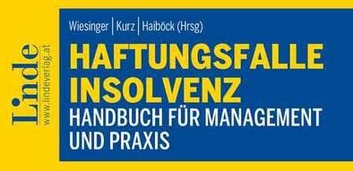 Teresa Braunschmid Haftungsfalle Insolvenz: Handbuch Für Management Und Praxis