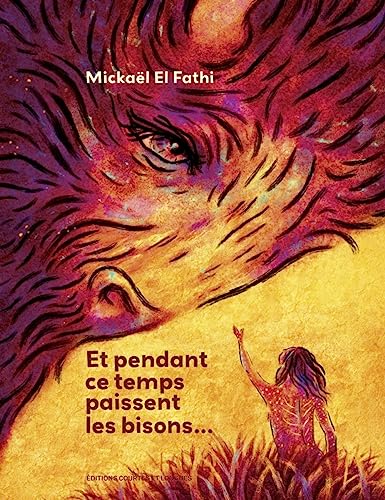 Mickaël El Fathi Et Pendant Ce Temps Paissent Les Bisons...