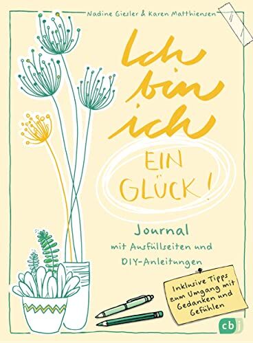 Karen Matthiensen Ich Bin Ich ? Ein Glück!: Journal Mit Ausfüllseiten Und Diy-Anleitungen