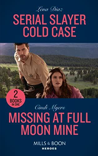 Lena Diaz Serial Slayer Cold Case / Missing At Full Moon Mine: Serial Slayer Cold Case (A Tennessee Cold Case Story) / Missing At Full Moon Mine (Eagle Mountain: Search For Suspects)