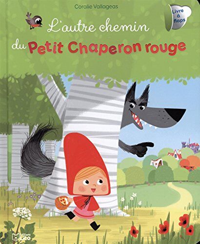 Coralie Valageas Les Albums À Flaps: L'Autre Chemin Du Petit Chaperon Rouge - Dès 3 Ans