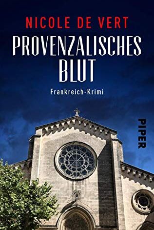 Nicole de Vert Provenzalisches Blut: Frankreich-Krimi (Mimik-Expertin Margeaux Surfin Ermittelt, Band 1)