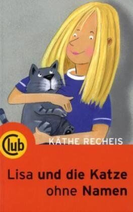 Käthe Recheis Lisa Und Die Katze Ohne Namen