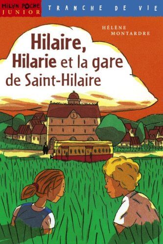 Hélène Montardre Hilaire, Hilarie Et La Gare De Saint-Hilaire