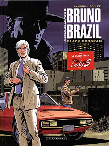 Les Nouvelles Aventures De Bruno Brazil, Tome 1 : Black Program