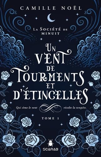 Camille Noël Un Vent De Tourments Et D'Étincelles - La Société De Minuit T1: Qui Sème Le Vent Récolte La Tempête