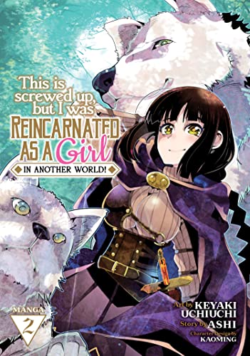 Ashi This Is Screwed Up, But I Was Reincarnated As A Girl In Another World! (Manga) Vol. 2