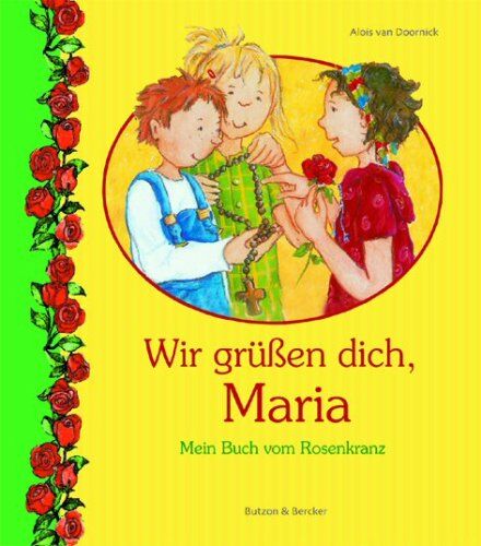 Doornick, Alois van Wir Grüßen Dich, Maria: Mein Buch Vom Rosenkranz