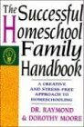 Dorothy Moore The Successful Homeschool Family Handbook