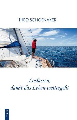 Theo Schoenaker Loslassen, Damit Das Leben Weitergeht