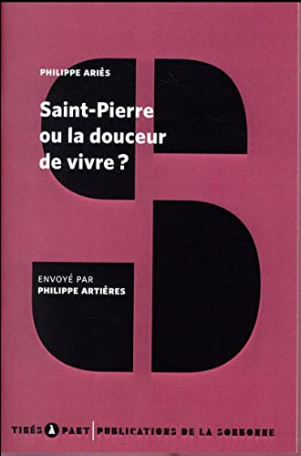 Philippe Aries Saint-Pierre Ou La Douceur De Vivre ?