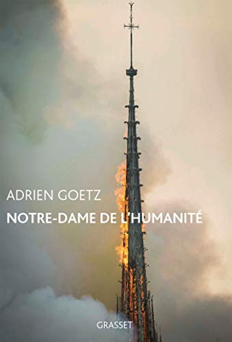 Adrien Goetz Notre-Dame De L'Humanité