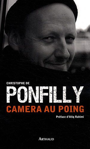 Ponfilly, Christophe de Caméra Au Poing