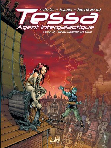 Nicolas Mitric Tessa Agent Intergalactique, Tome 3 : Beau Comme Un Diyo