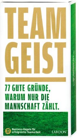 Lardon Media AG Teamgeist: 77 Gute Gründe, Warum Nur Die Mannschaft Zählt! (Collection Lardon By Moses.)