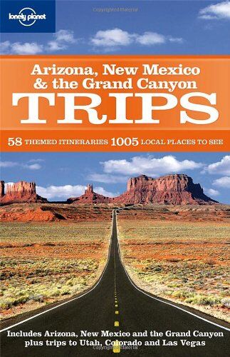 Becca Blond Arizona,  Mexico And The Grand Canyon Trips (Lonely Planet Trips: Arizona  Mexico & The Grand Canyon)