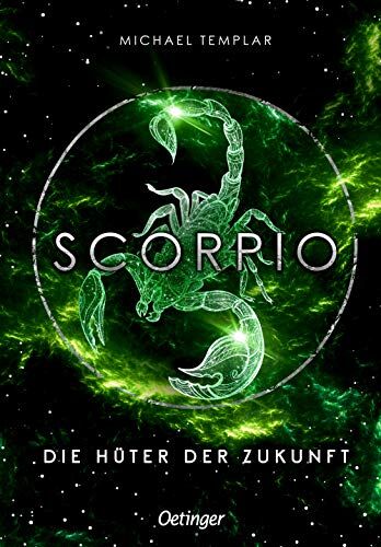 Michael Templar Die Sternen-Saga 3. Scorpio: Die Hüter Der Zukunft