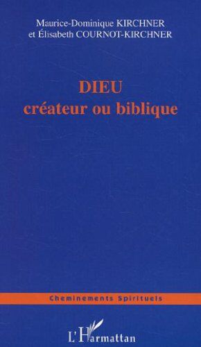 Maurice-Dominique Kirchner Dieu Créateur Ou Biblique