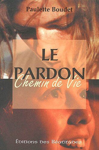 Paulette Boudet Le Pardon, Chemin De Vie