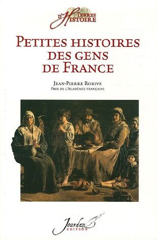 Jean-Pierre Rorive Petites Histoires Des Gens De France