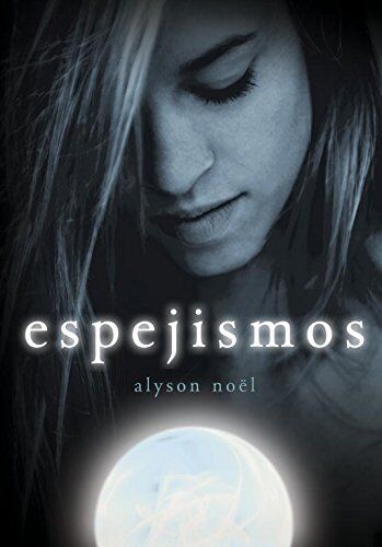 Alyson Noël Espejismos (Ellas Montena, Band 105270)