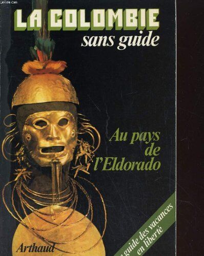 Jacques Montredon Au Pays De L'Eldorado (Les Guides Sans Guide) (French Edition)