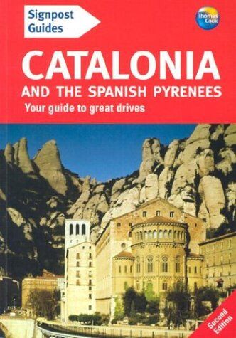 Tony Kelly Signpost Guide Catalonia And The Spanish Pyrenees: Your Guide To Great Drives