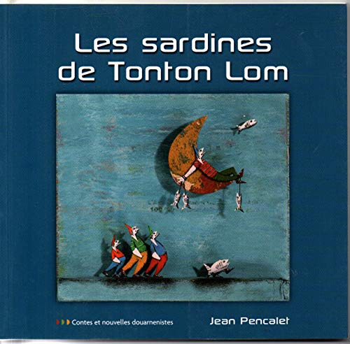 Les Sardines De Tonton Lom Contes Et Nouvelles Douarnenistes