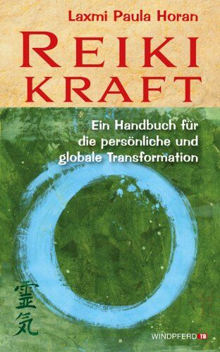 Paula Horan Reiki-Kraft - Ein Handbuch Für Die Persönliche Und Globale Transformation