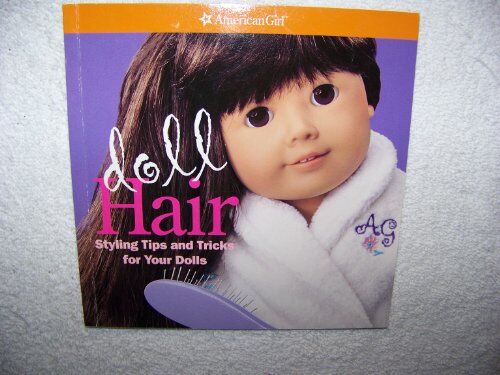 American Girl Publishing American Girl Doll Hair: Styling Tips And Tricks For Your Dolls