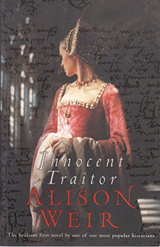 Alison Weir Innocent Traitor