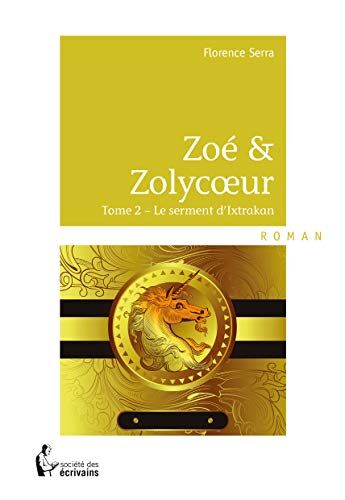 Florence Serra Zoé & Zolycoeur - Tome 2