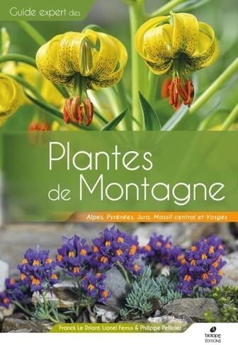 Philippe Pellicier Plantes De Montagne: Alpes, Pyrénées, Massif Central, Jura Et Vosges