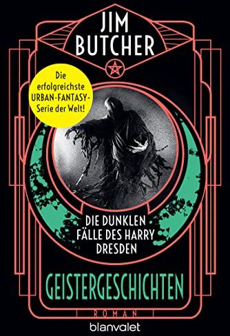 Jim Butcher Die Dunklen Fälle Des Harry Dresden - Geistergeschichten: Roman (Die Harry-Dresden-Serie, Band 13)