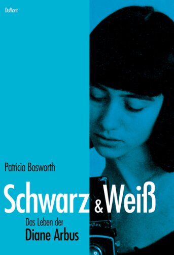 Patricia Bosworth Schwarz Und Weiss: Das Leben Der Diane Arbus