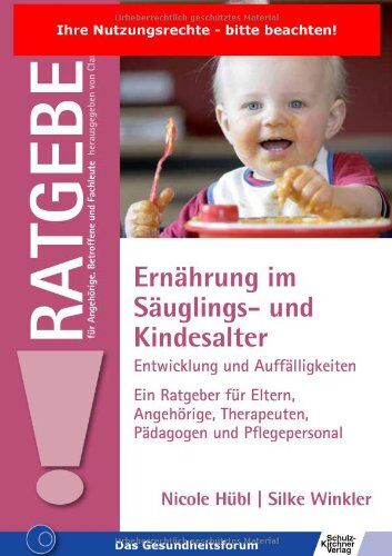 Nicole Hübl Ernährung Im Säuglings- Und Kindesalter: Entwicklung Und Auffälligkeiten Ein Ratgeber Für Eltern, Angehörige, Therapeuten, Pädagogen Und Pflegepersonal