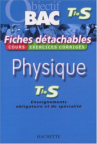 Collectif Objectif Bac - Fiches Détachables : Physique, Terminale S