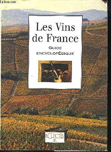 Collectif Les Vins De France Guide Encyclopedique.