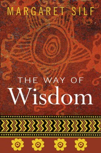 Margaret Silf The Way Of Wisdom