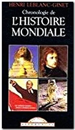 Henri Leblanc-Ginet Chronologie De L'Histoire Mondiale