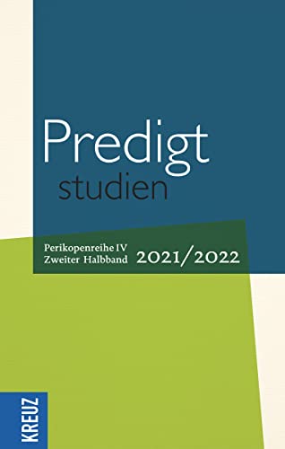 Claussen, Johann Hinrich Predigtstudien 2021/2022 - 2. Halbband: 3. Sonntag Nach Ostern Bis Totensonntag - Perikopenreihe Iv (Fortsetzung Predigtstudien)