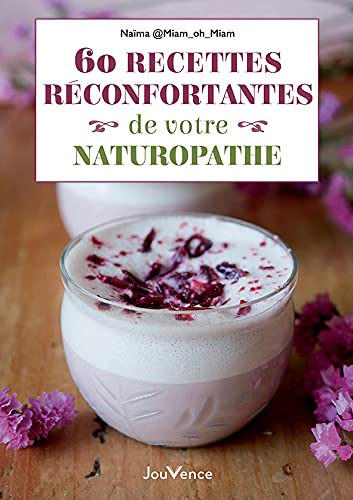 Naima 60 Recettes Réconfortantes De Votre Naturopathe